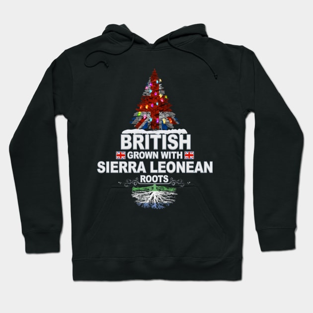 British Grown With Sierra Leonean Roots - Gift for Sierra Leonean With Roots From Sierra Leone Hoodie by Country Flags